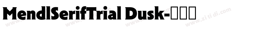 MendlSerifTrial Dusk字体转换
